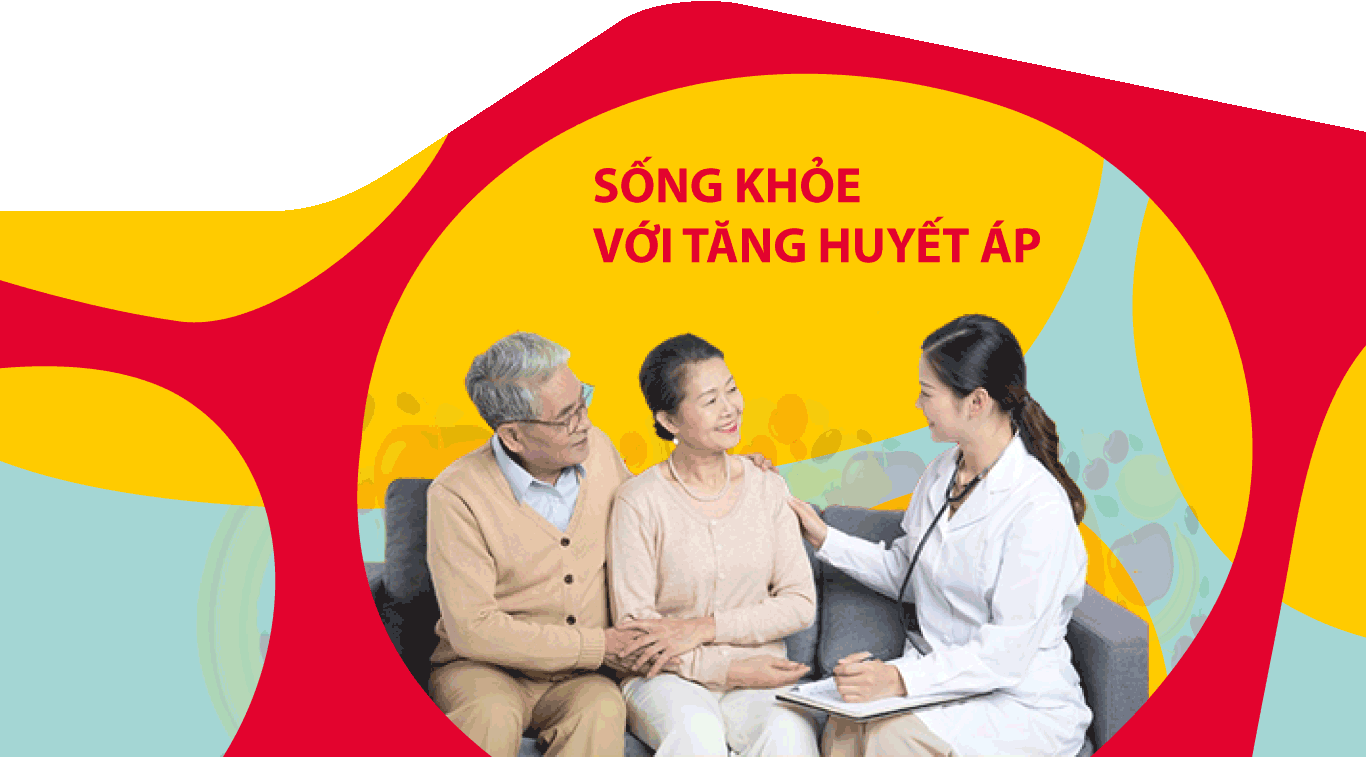 SỐNG KHỎE VỚI TĂNG HUYẾT ÁP