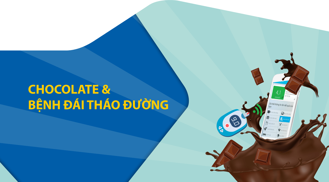CHOCOLATE VÀ BỆNH ĐÁI THÁO ĐƯỜNG