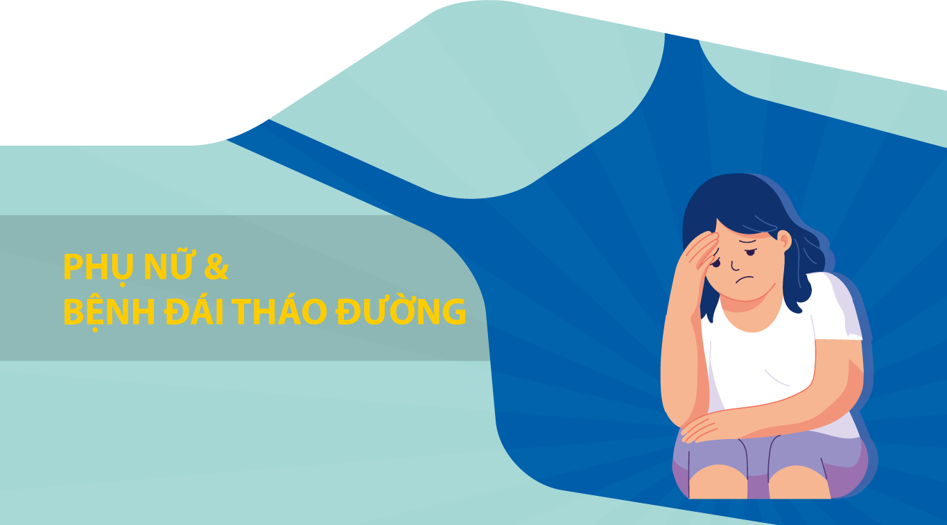 PHỤ NỮ VÀ BỆNH ĐÁI THÁO ĐƯỜNG