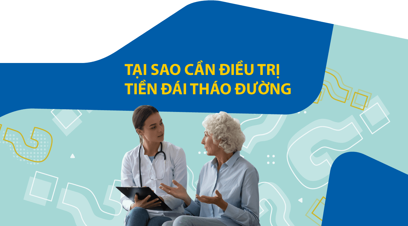 TẠI SAO CẦN ĐIỀU TRỊ TIỀN ĐÁI THÁO ĐƯỜNG