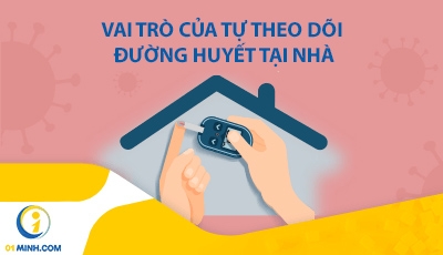 VAI TRÒ CỦA TỰ THEO DÕI ĐƯỜNG HUYẾT TẠI NHÀ