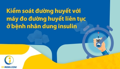 KIỂM SOÁT ĐƯỜNG HUYẾT VỚI MÁY ĐO ĐƯỜNG HUYẾT LIÊN TỤC Ở BỆNH NHÂN DÙNG INSULIN